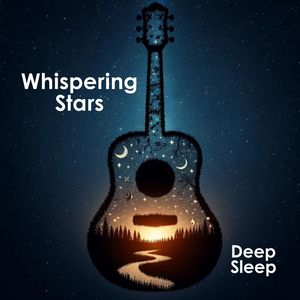 Whispering Stars (Acoustic Meditation Guitar, Relaxing Deep Sleep)