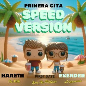 PRIMERA CITA (feat. Exender Lo Que Prende & Erre The Producer) [Speed Version]