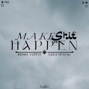 Make **** Happen (Explicit)