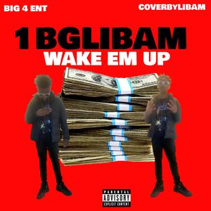 Wake Em Up (Explicit)