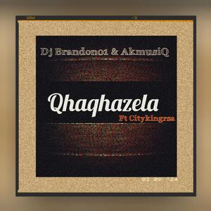 Qhaqhazela (feat. AkmusiQ & Citykingrsa)