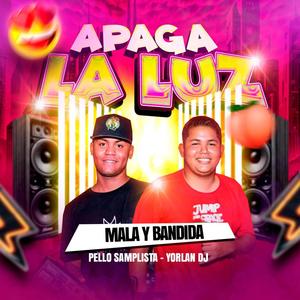 Apaga la luz (mala y bandida) (feat. Yorlan dj valledupar) [Guarapos]