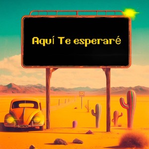 Aquí Te Esperare