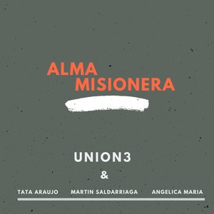 Alma Misionera Feat Angelica Maria, Tata Araújo, Martin Saldarriaga