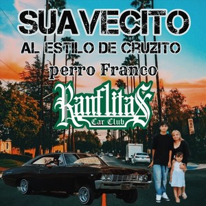 Suavecito al Estilo de Cruzito (Ranflitas Car Club) (Explicit)