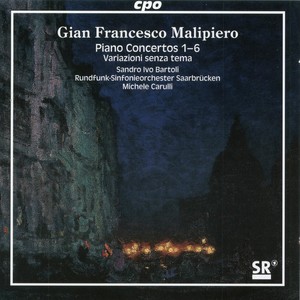 Malipiero: Piano Concertos Nos. 1-6