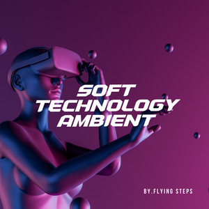 Soft Technology Ambient