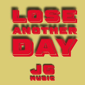 Lose Another Day