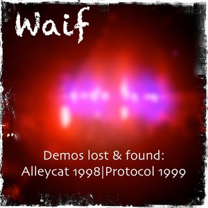 Demos Lost & Found: Alleycat 1998 - Protocol 1999