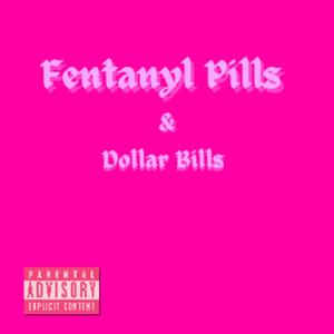 Fentanyl Pills & Dollar Bills (Explicit)
