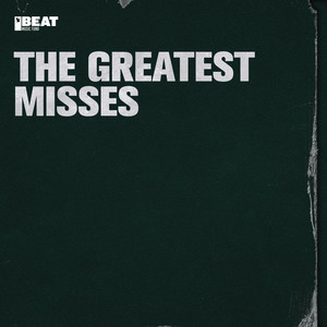 The Greatest Misses (Explicit)