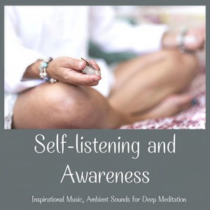 Self-listening and Awareness