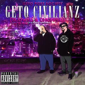 Geto Civilianz (Slowed & Chopped) [Explicit]