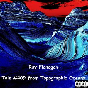 Tale #409 from Topographic Oceans (Explicit)