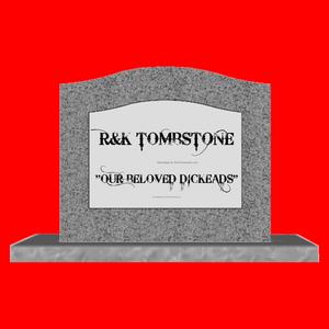 R&K TOMBSTONE (Explicit)