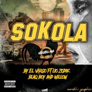 Sokola (feat. Lio Zodik, Willow & Blaqboy) [Original]