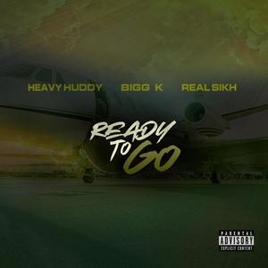 Ready To Go (feat. Bigg K) [Explicit]