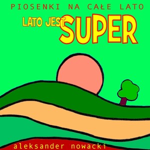 Lato jest super