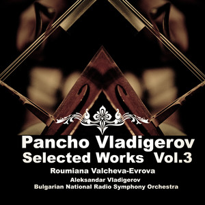 Pancho Vladigerov: Selected Works, Vol.3