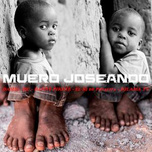 MUERO JOSEANDO (feat. DAMEL MC, DANNI PIKETE & EL KI DE POTALITA)