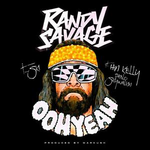 Randy Savage (feat. Ian Kelly & Pablo SkyWalkin) (Explicit)