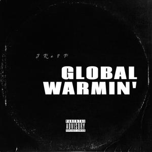 GLOBAL WARMIN' (Explicit)