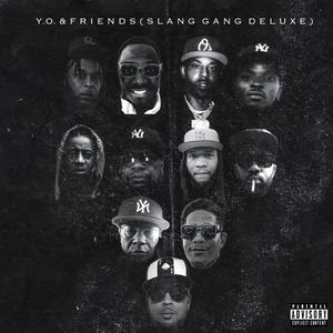 Y.O. & Friends (Slang Gang Deluxe) [Explicit]