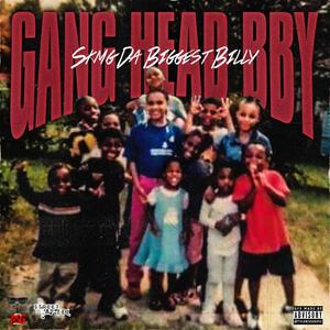 GANG HEAD BBY (Explicit)