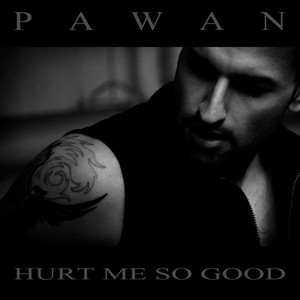 Hurt Me So Good