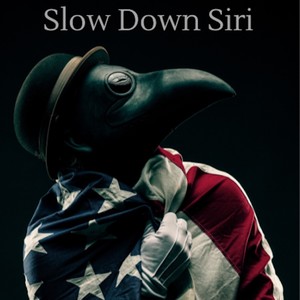 Slow Down Siri (Explicit)