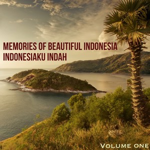 Memories of Beautiful Indonesia; Indonesiaku Indah  1