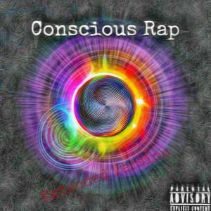 Concsious Rap (feat. Eyerap, Brett The Hitman, Mystery, Diabolical Smoothe Chizel, M4S Ryan & Finaleyez) (Extended Version|Explicit)