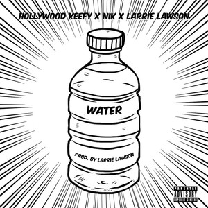 Water (feat. Nik & Larrie Lawson) [Explicit]