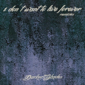 I Don't Wanna Live Forever (Remixes)