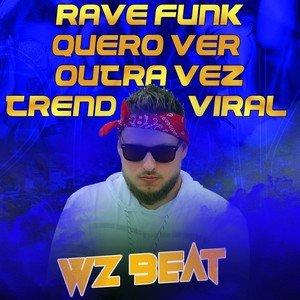 Rave Funk Quero Ver Outra Vez Trend Viral