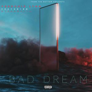 Bad Dream (feat. Ryanxwattz) (Explicit)