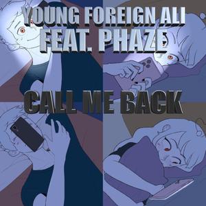 Young Foreign Ali - Call Me Back (feat. Phaze) (Remix)
