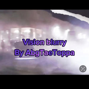 Vision blurry (Explicit)