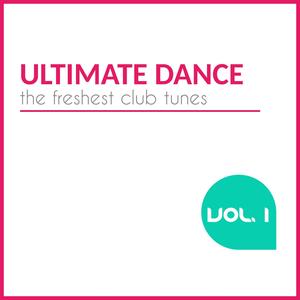 Ultimate Dance, Vol. 1 - The Freshest Club Tunes