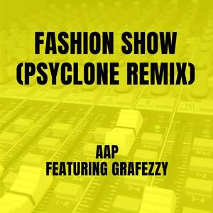 Fashion Show (Psyclone Remix|Explicit)