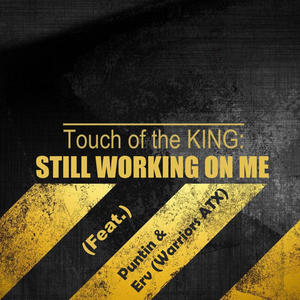Still Working on Me (feat. Puntin & Erv (Warriors ATX))