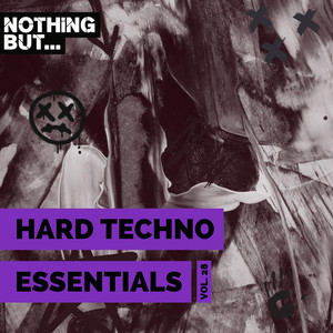 Nothing But... Hard Techno Essentials, Vol. 28 (Explicit)