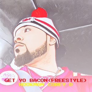 Get Yo Bacon (Freestyle) [Explicit]