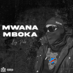 Mwana Mboka (Explicit)