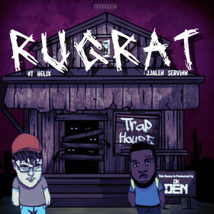 RUGRAT'S (feat. Jjalen Servinn) (Explicit)
