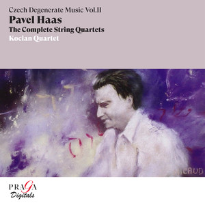 Pavel Haas: The Complete String Quartets