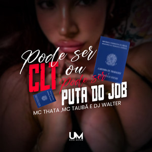 PODE CER CLT OU PUTA DO JOB (Explicit)