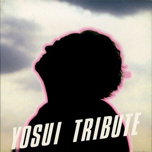 YOSUI TRIBUTE