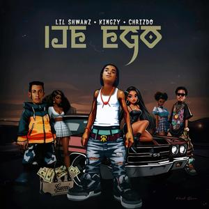 IJE EGO (feat. Kingzy & Chrizdo) (Explicit)