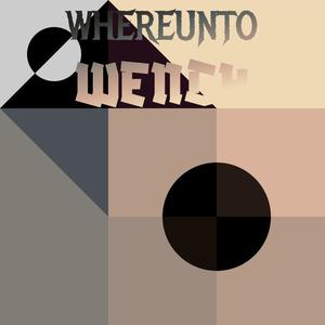 Whereunto Wench
